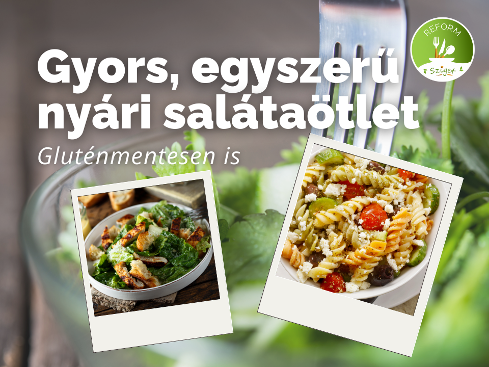 EGYSZERŰ NYÁRI SALÁTAÖTLETEK PERCEK ALATT – GLUTÉNMENTESEN IS!