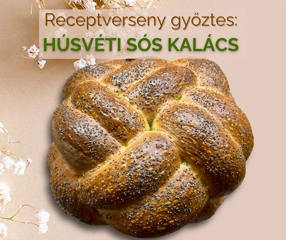 ÚJABB RECEPTVERSENY GYŐZTES: A HÚSVÉTI SÓS KALÁCS 